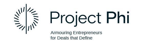 ProjectPhi — Armouring Entrepreneurs for Deals that Define